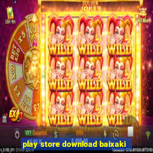 play store download baixaki